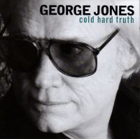 George Jones - Cold Hard Truth
