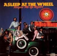Asleep At The Wheel - Keepin' Me Up Nights