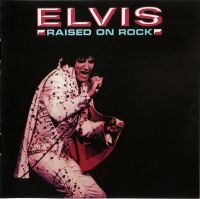 Elvis Presley - Raised On Rock