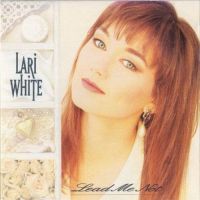 Lari White - Lead Me Not
