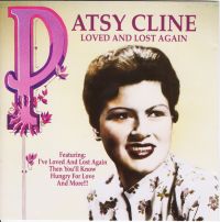 Patsy Cline - Loved And Lost Again