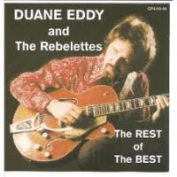 Duane Eddy And The Rebelettes - Rest Of The Best