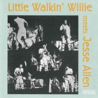 Little Walkin' Willie Meets Jesse Allen - Little Walkin' Willie Meets Jesse Allen
