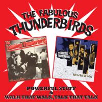 Fabulous Thunderbirds - Powerful Stuff / Walk That Walk, Talk That Talk 2CD