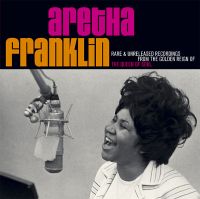 Aretha Franklin - Rare & Unreleased Recordings From The Golden Reign Of The Qu