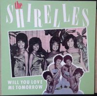 Shirelles - Will You Love Me Tomorrow