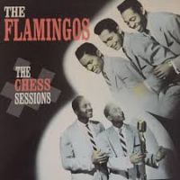 Flamingos - The Chess Sessions