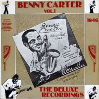 Benny Carter - The Deluxe Recordings Vol. 1 1946