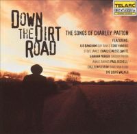 VA: - Down The Dirt Road - The Songs Of Charley Patton