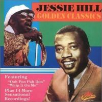 Jessie Hill - Ooh Poo Pah Doo - Golden Classics