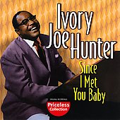 Ivory Joe Hunter - Since I Met You Baby