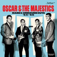 Oscar & The Majestics - Rare & Unissued Cuts '64-'66
