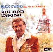 Buck Owens And His Buckaroos - Your Tender Loving Care