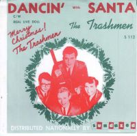 Trashmen - Dancin' With Santa / Real Live Doll
