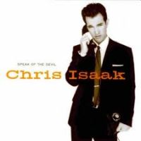 Chris Isaak - Speak Of The Devil