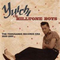 Yuichi & The Hilltone Boys - The Thousands Records Era 2000-2005