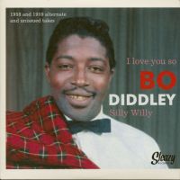 Bo Diddley - I Love You So / Silly Willy
