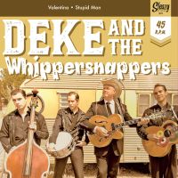 Deke Dickerson And The Whippersnappers - Valentina / Stupid Man