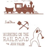 Jesse Fuller - Working On The Railroad