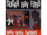 Sugar Ray Ford - More Exotic Hotshots