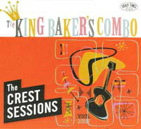 King Baker's Combo - The Crest Sessions