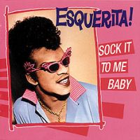 Esquerita - Sock It To Me Baby