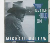 Michael Ballew - You Better Hold On