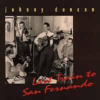 Johnny Duncan - Last Train To San Fernando