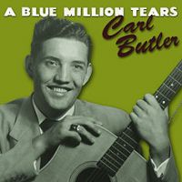 Carl Butler - A Blue Million Tears