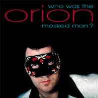 Orion - Who Was That Masked Man ?