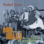 Bob Wills And His Texas Playboys - Faded Love 1947-1973