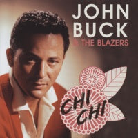 John Buck & The Blazers - Chi Chi