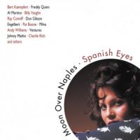 VA: - Spanish Eyes / Moon Over Naples