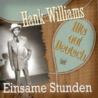 VA: - Hank Williams Hits auf Deutsch - Einsame Stunden