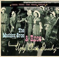 Maddox Bros & Rose - Ugly And Slouchy - Gonna Shake This Shack Tongiht