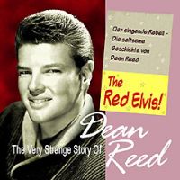Dean Reed - The Red Elvis