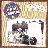 VA: - Let Me Be Your Sidetrack-The Influence Of Jimmie Rodgers 6CD