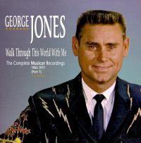 George Jones - Walk Through This World With Me (The Complete Musicor Record