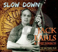 Jack Earls - Slow Down - The Sun Years plus 2CD