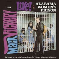 Mack Vickery - Live ! At The Alabama Women's Prison
