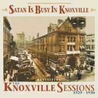 VA: - Satan Is Busy In Knoxville - Revisiting The Knoxville Sessio