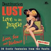 VA: - Destination Lust - Pt. 3 - Love In The Jungle - The World