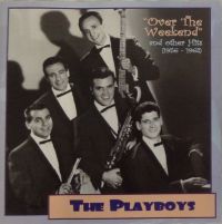 Playboys - Over The Weekend - And Other Hits 1956-62