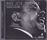 Big Joe Turner - Rocks In My Bed