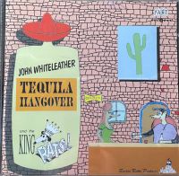 John Whiteleather And The King Rats - Tequila Hangover