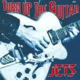 Jets - Turn Up The Guitar