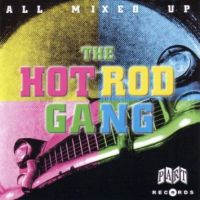Hot Rod Gang - All Mixed Up