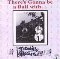 Texabilly Rockers - There's Gonna Be A Ball