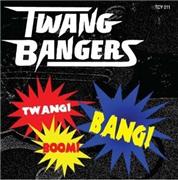 Twangbangers - Twang ! Boom ! Bang