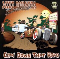 Mike Bonanza And The Trailer Park Cowboys - Goin' Down That Road